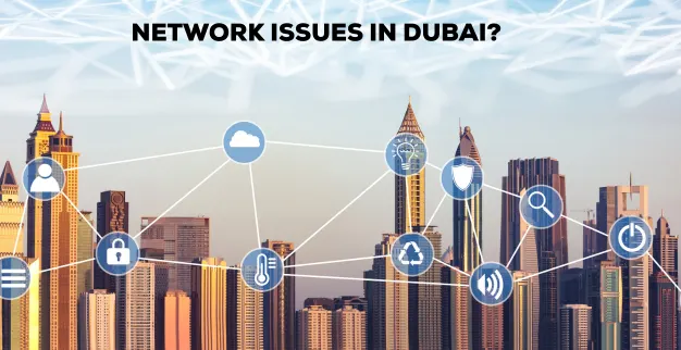 Network Issues in dubai
